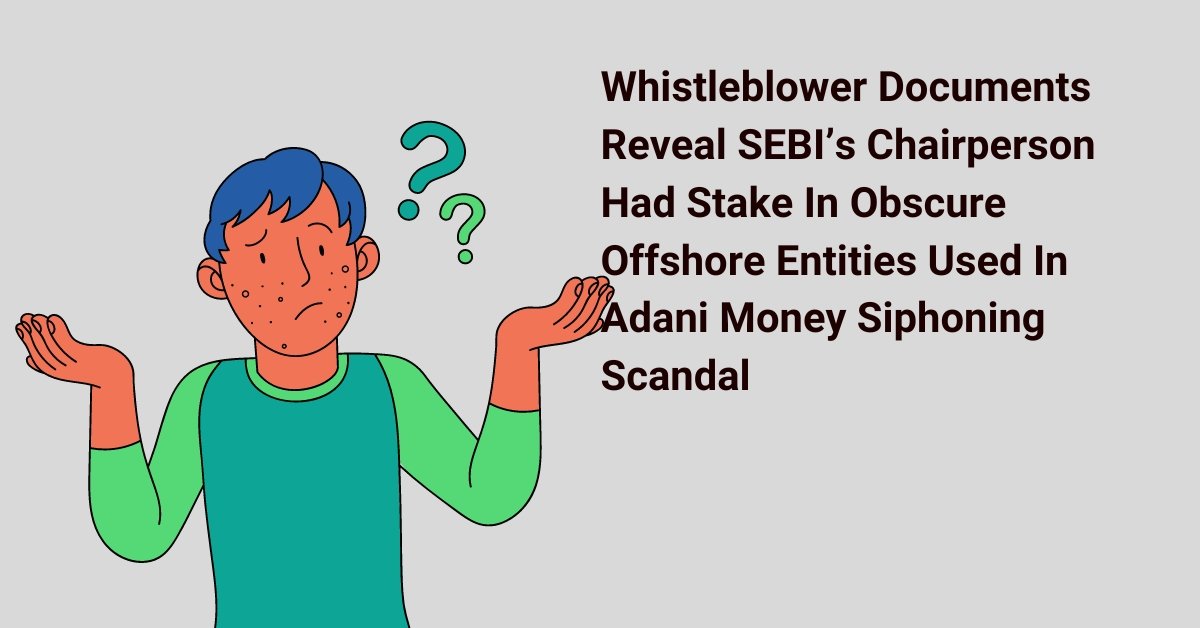 SEBI's Inaction Alleged Conflicts of Interest in Adani Case