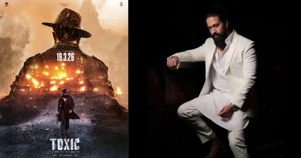 Yash’s Toxic Locks March 19, 2026 Release with Fiery New Poster Unveiled
